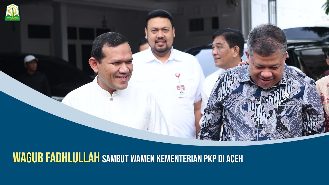 Wagub Fadhlullah Sambut Wamen Kementerian PKP di Aceh