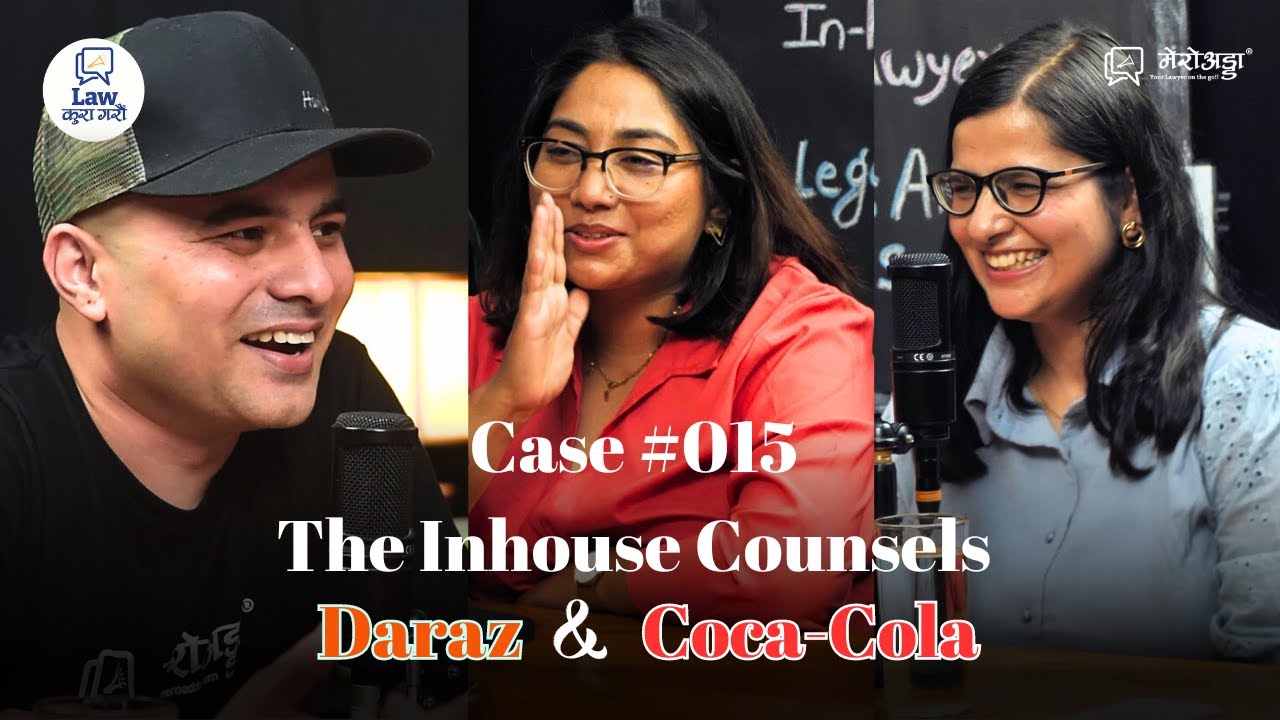 Case #015 || The Inhouse Counsels || Daraz Nepal || Coca-Cola Nepal || Law Kura Garau