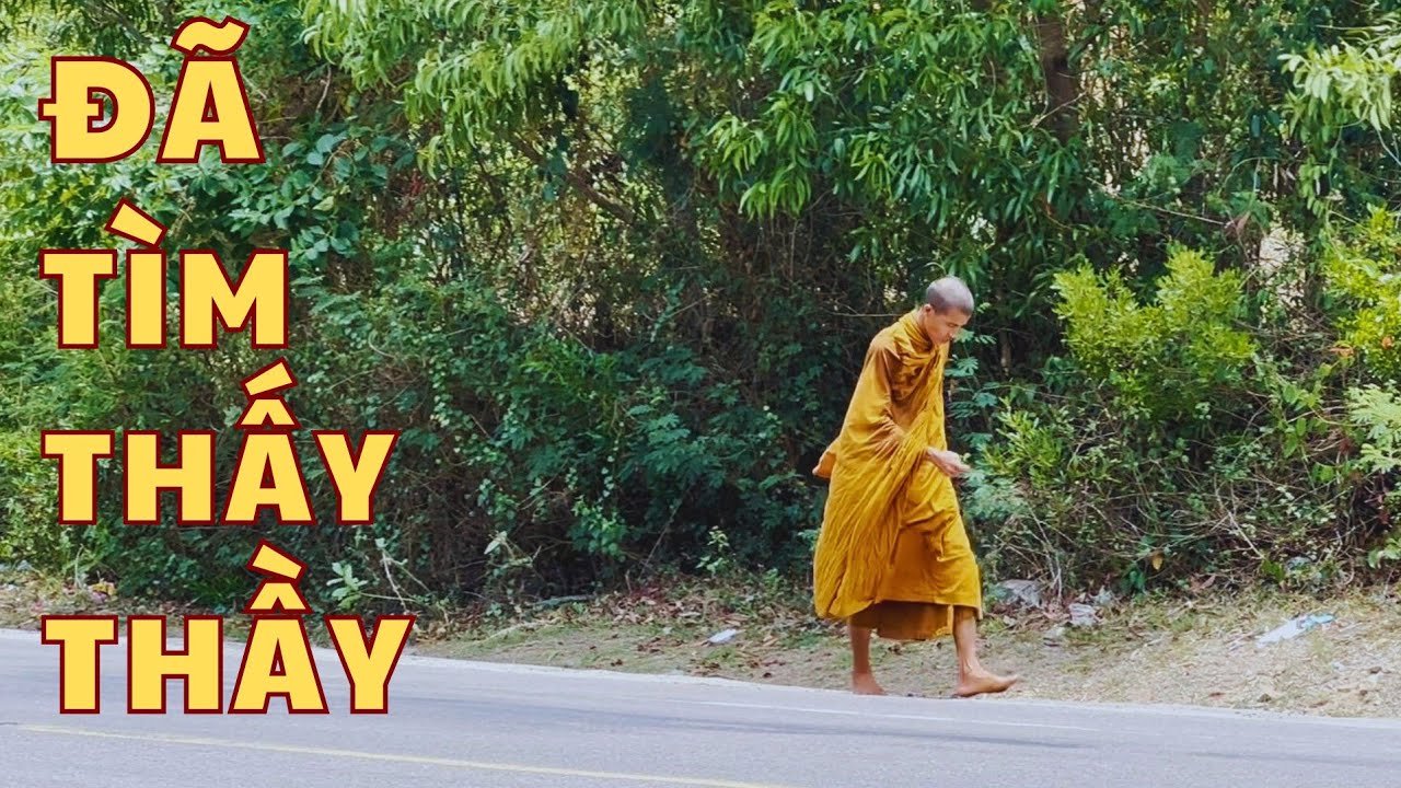Đã tìm thấy Sư Thầy mang vớ đi khất thực từ Nam ra Bắc giống như Thầy Minh Tuệ