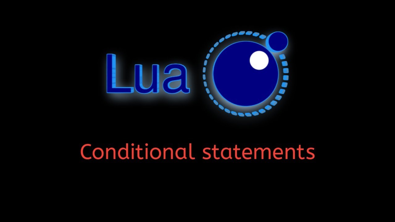 #12 Учебник Lua: Введение в условные операторы — объяснение If, Elseif и Else