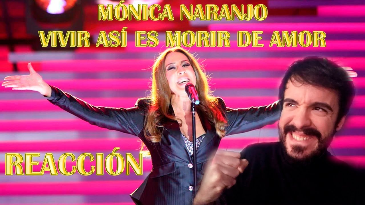 MÓNICA NARANJO - VIVIR ASÍ ES MORIR DE AMOR (GALA 60 AÑOS TVE) | REACCIÓN/REACTION