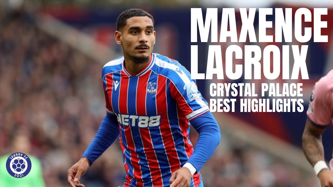 Maxence Lacroix | Crystal Palace Best Highlights
