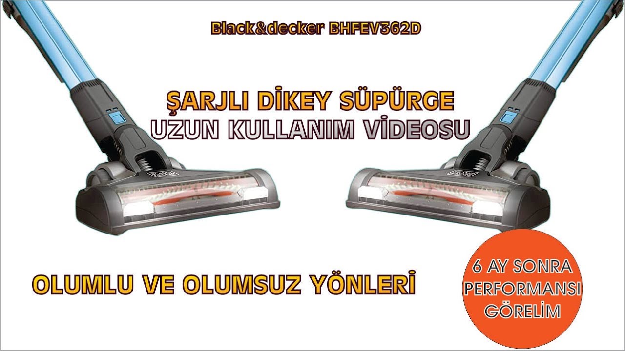 Black&decker BHFEV362D-QW 36V UZUN KULLANIM VİDEOSU  / İYİ VE KÖTÜ YÖNLERİ