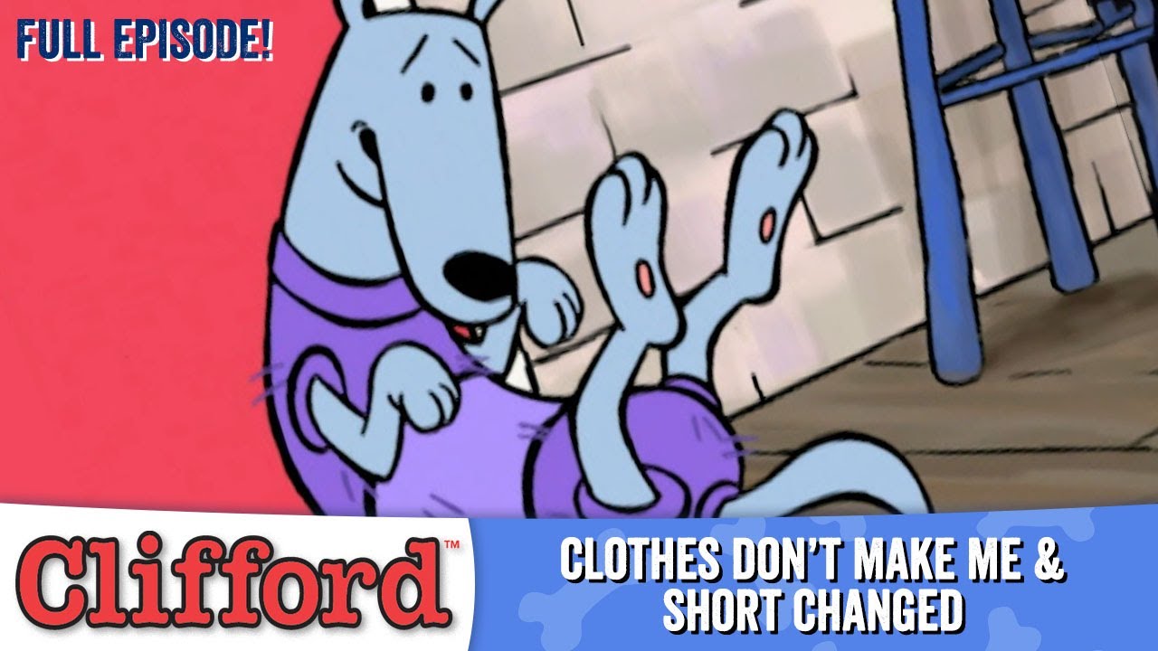Clifford 🐕👕 - Clothes Don't Make Me | Short Changed (Full Episodes - Classic Series)