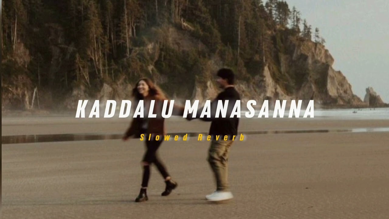 Kaddalu Manasanna ( Slowed + Reverb ) | Soul Vibez