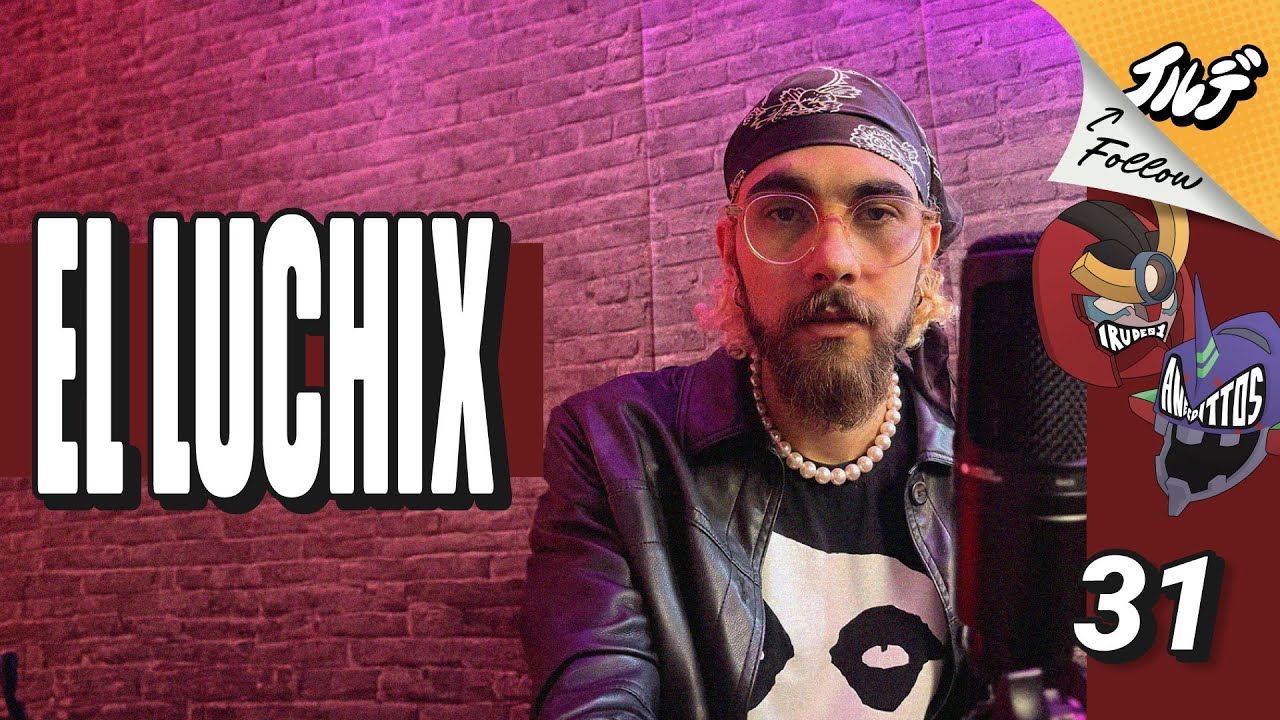 Anecdittos #31 - EL LUCHIX | Skills Sociales, Independizaci&oacute;n del Zulia, Arte, Series.