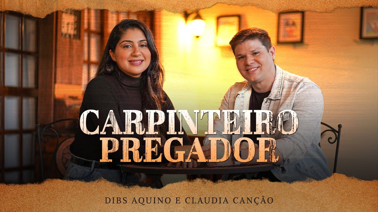 Carpinteiro Pregador - Dibs Aquino e Claudia Canção