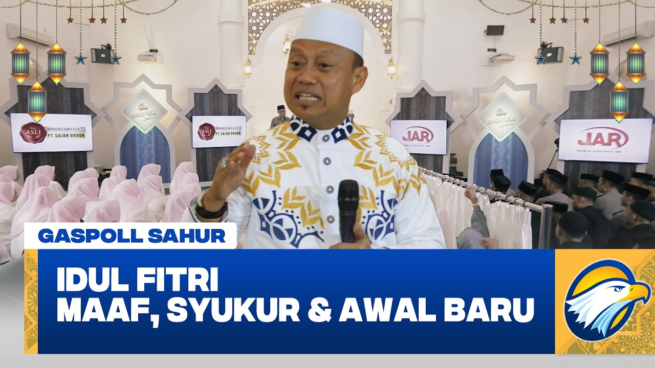 [FULL] Maaf, Syukur dan Awal Baru | Gaspoll Sahur