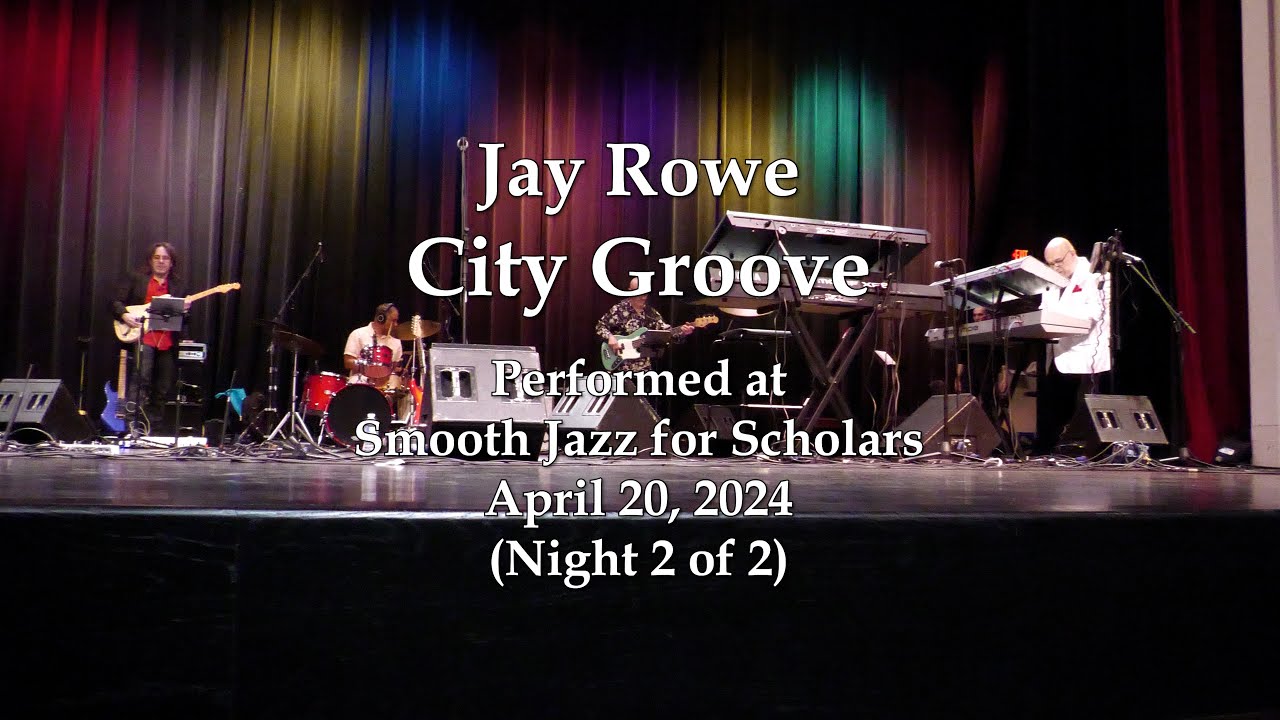 Jay Rowe - City Groove - Smooth Jazz for Scholars (4/20/24)