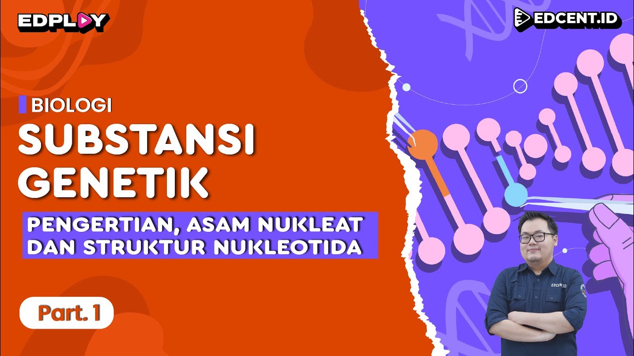 Materi Biologi: Substansi Genetik | Pengertian, Asam Nukleat & Struktur Nukleotida | Part 1
