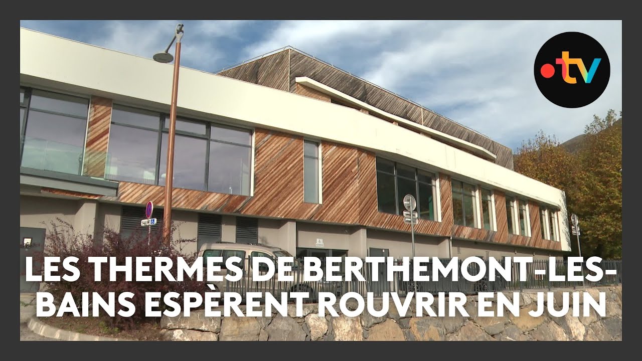 Berthemont-les-Bains : réouverture prévue en juin pour la station thermale des Alpes-Maritimes