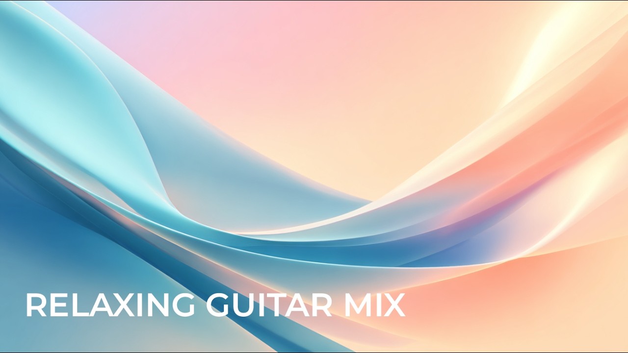 Relaxing Guitar Mix – Calm Acoustic Instrumental for Study & Focus