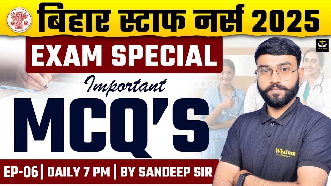 BIHAR STAFF NURSE SPECIAL | BTSC STAFF NURSE IMPORTANT MCQ's #6 BY SANDEEP SIR | WISDOM CLASSES