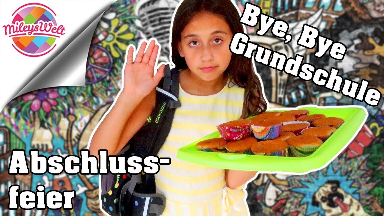 BYE BYE GRUNDSCHULE - EMOTIONALE ABSCHIEDSFEIER mit KLASSE - Mileys Welt