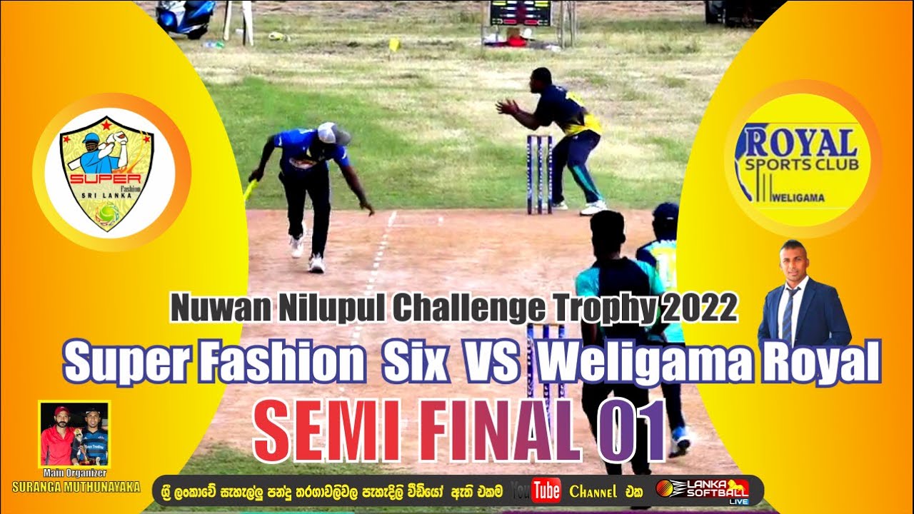 🔴SUPER FASHION  VS  WELIGAMA ROYAL  |  SEMI FINAL  01