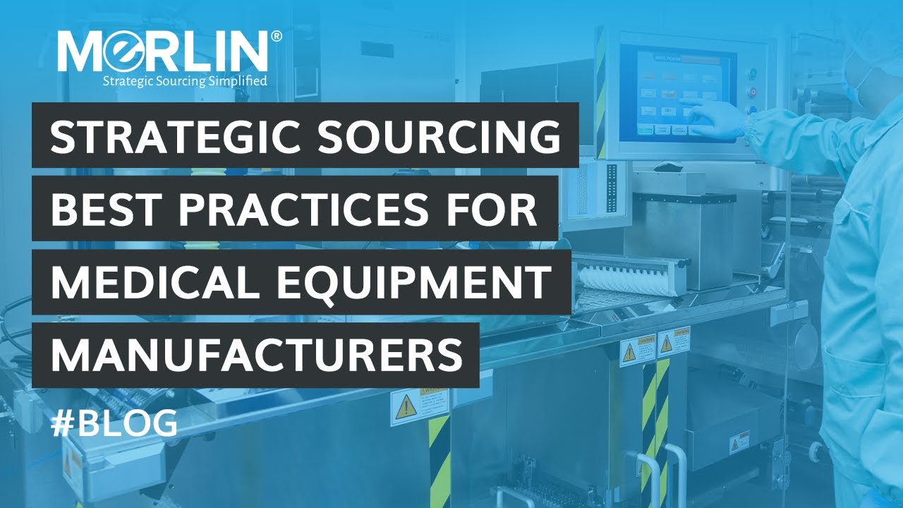 Strategic Sourcing Solution for Medical Equipment Manufacturers