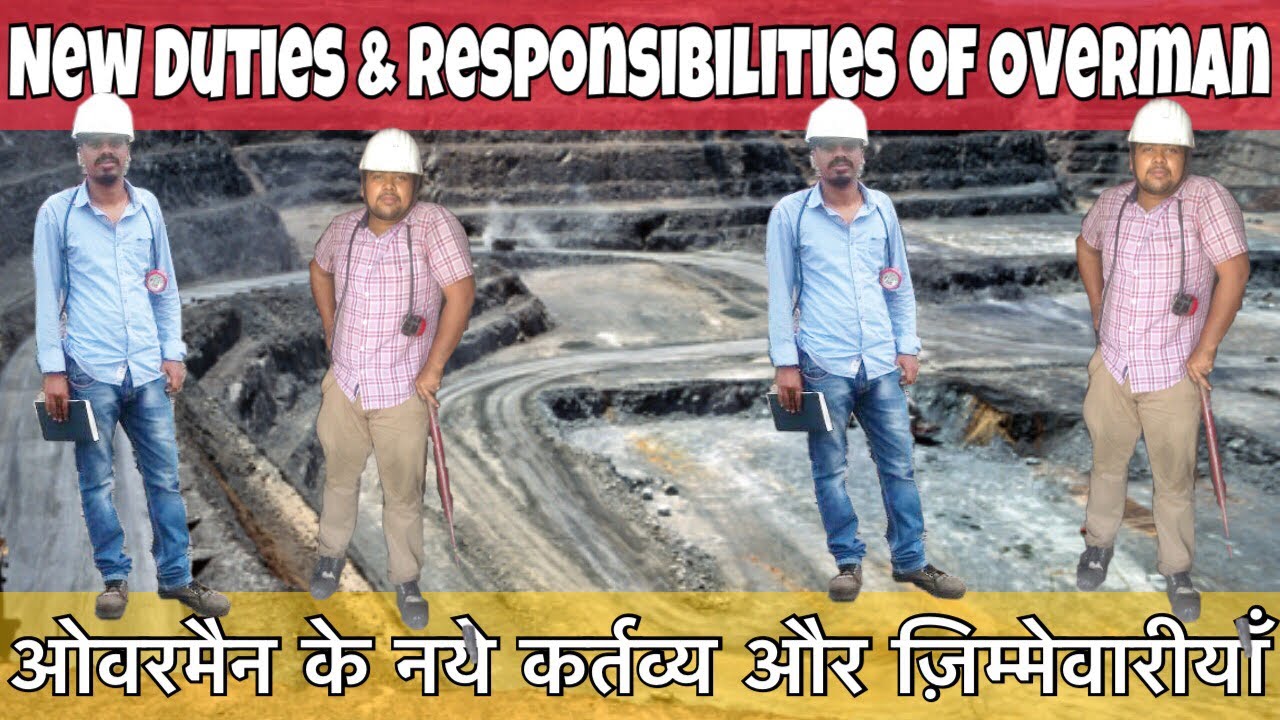 New duties and responsibilities of overman || opencast Mines || mining videos