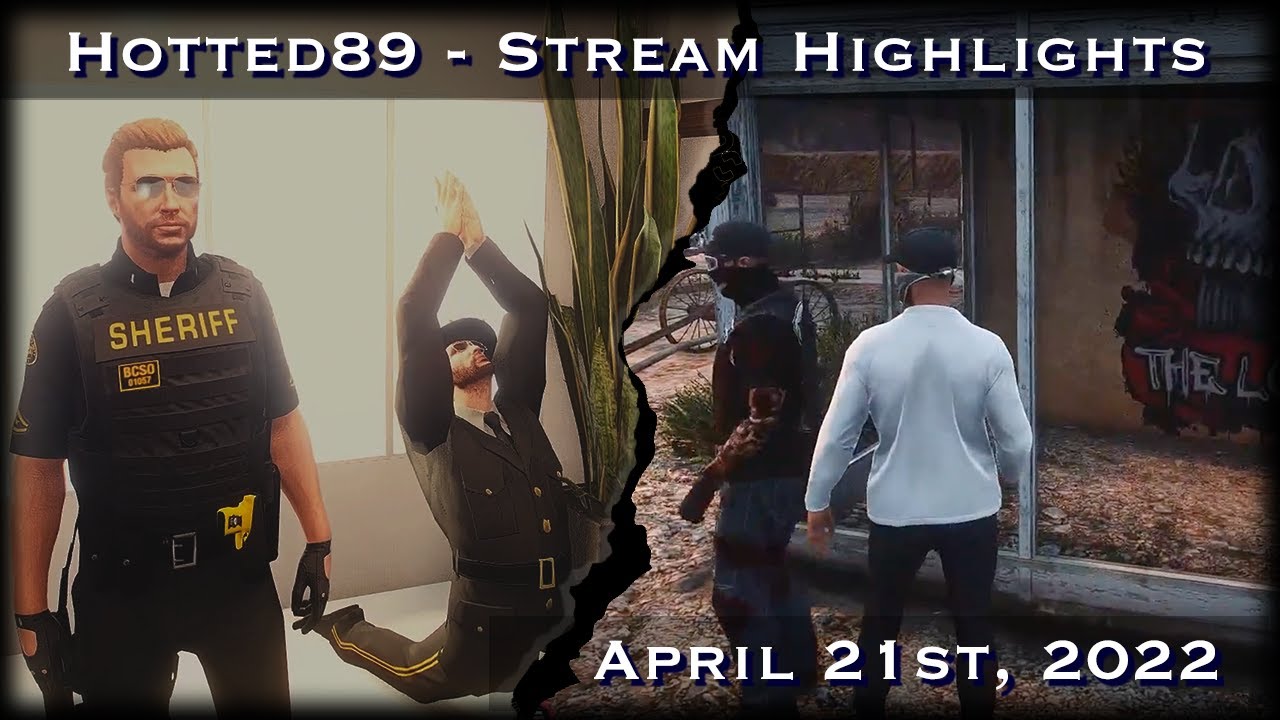 April 21st - Hotted89 - NoPixel GTA RP