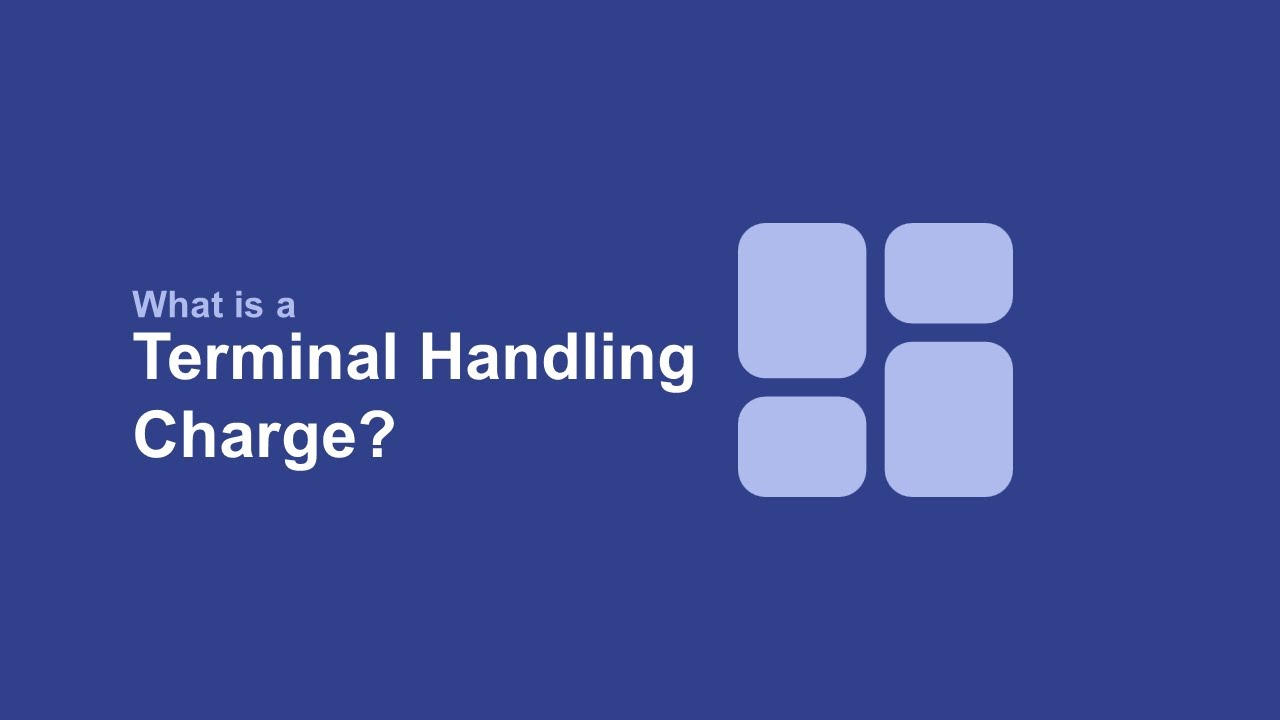What is a Terminal Handling Charge?