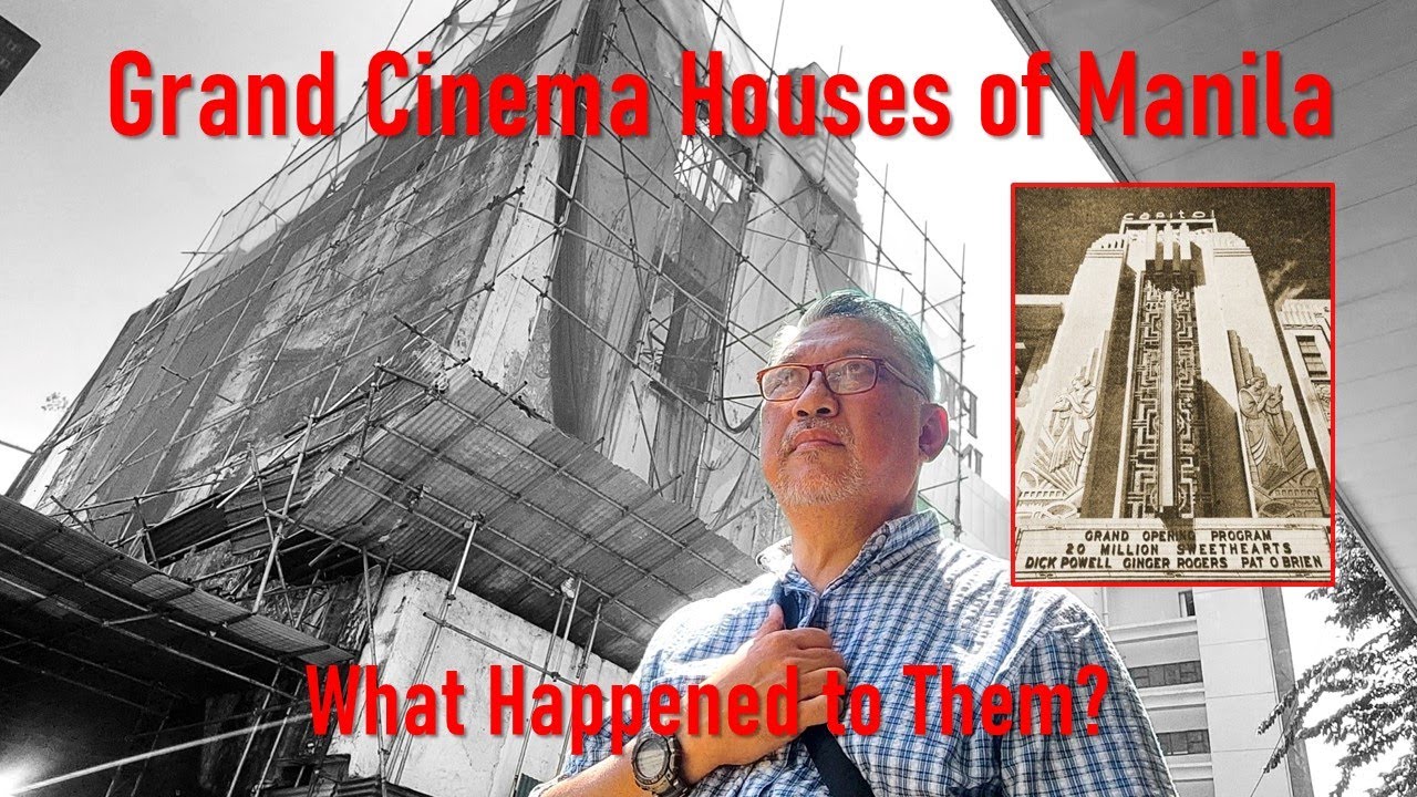 The Grand Cinema Houses of Downtown Manila: A Nostalgic Tour. What Happened to Them?
