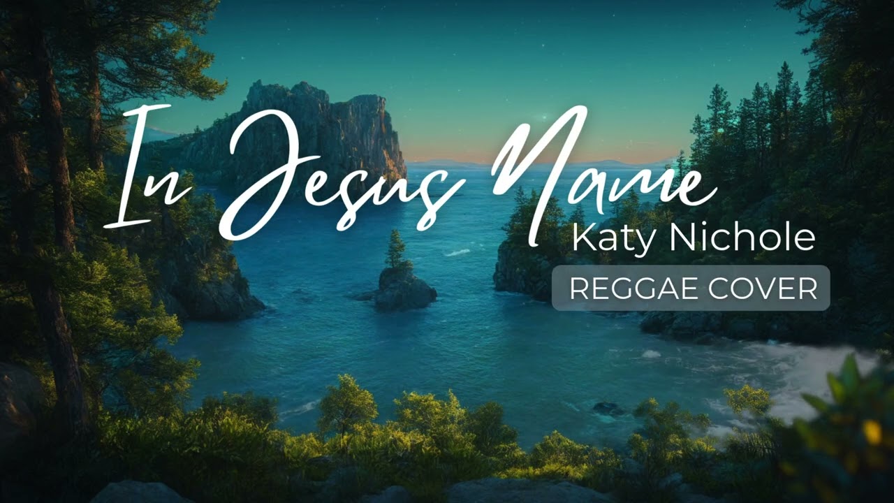 In Jesus Name - Katy Nichole - Reggae Cover