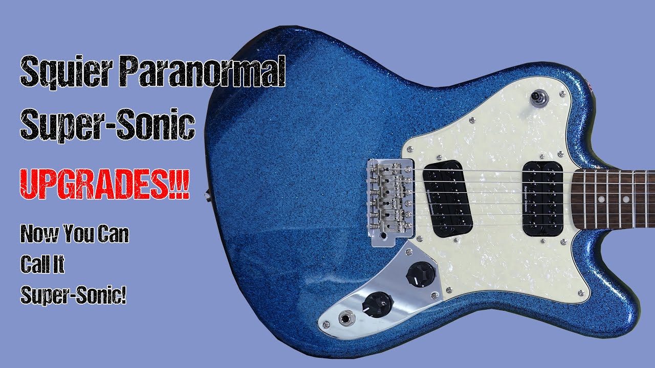 UPGRADES! Squier Paranormal Super-Sonic - Now You Can Call It Super-Sonic!
