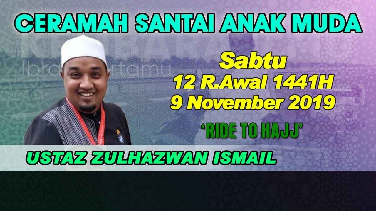 [09.11.19] USTAZ ZULHAZWAN B. ISMAIL : RIDE TO HAJJ