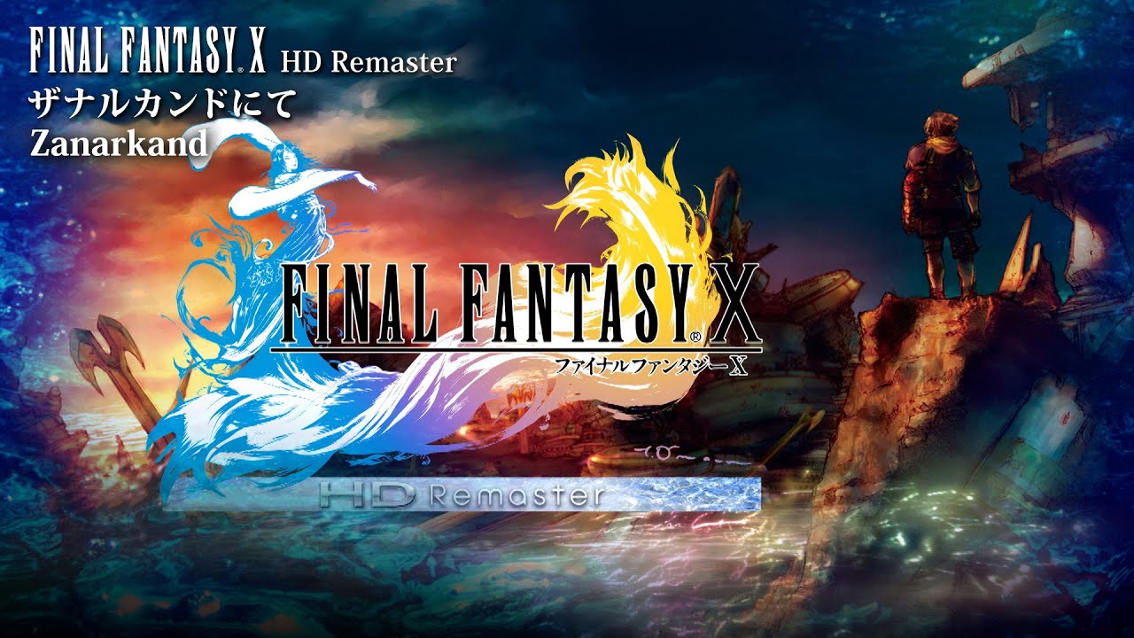 [Video Soundtrack] Zanarkand [FINAL FANTASY X HD Remaster]