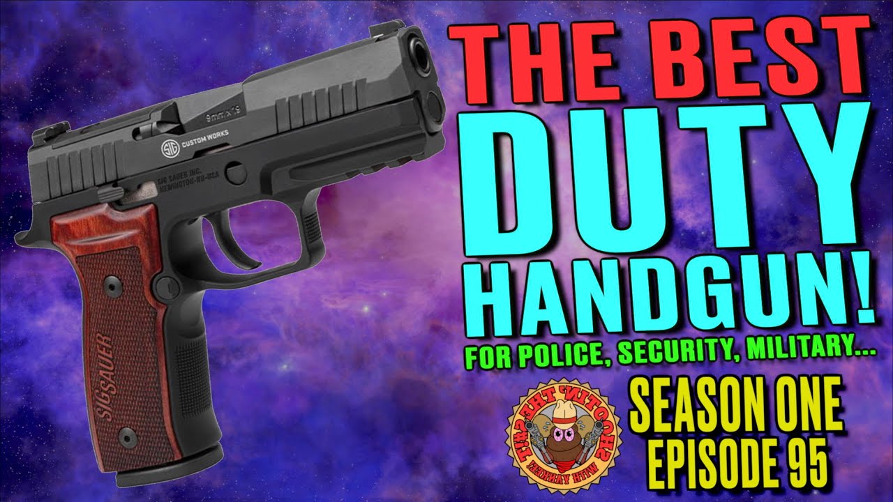 The Best Duty Handgun! (for Police, Security, Military...)