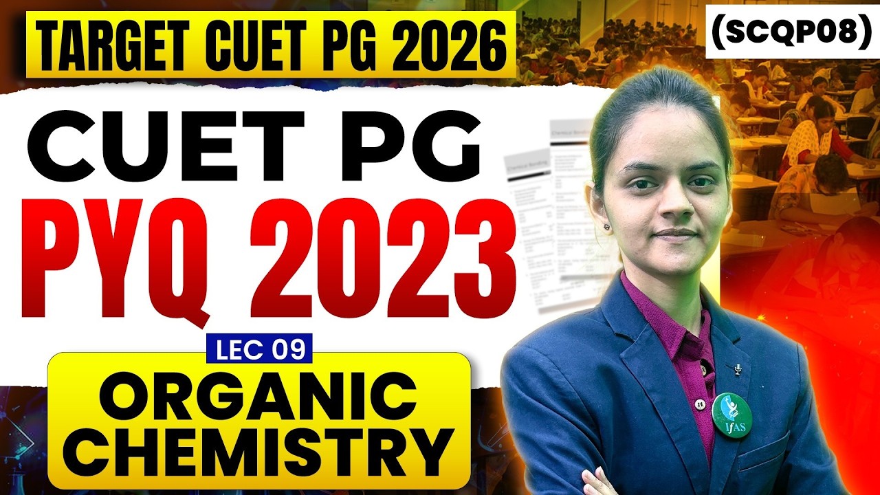 Organic Chemistry | CUET PG PYQ 2023 | Target CUET PG 2026 | Lec-9 | IFAS