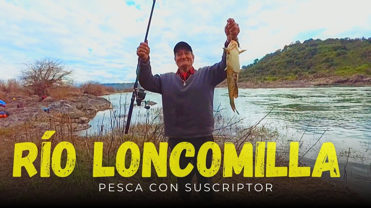 DÍA DE PESCA EN RÍO LONCOMILLA 🇨🇱 PESCA CON SUSCRIPTOR 