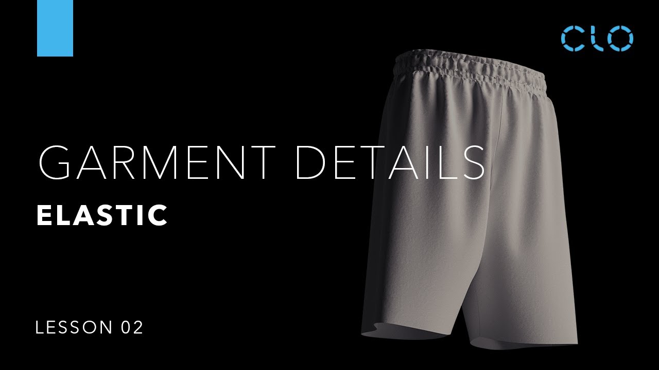 Beginner's Guide to CLO Part 3 Garment Details: Elastic (Lesson 2)