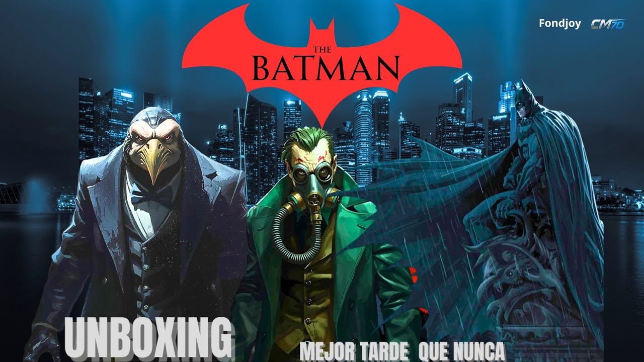 Mejor Tarde que nunca Unboxing figura The Batman Robert Pattinson Fond Joy