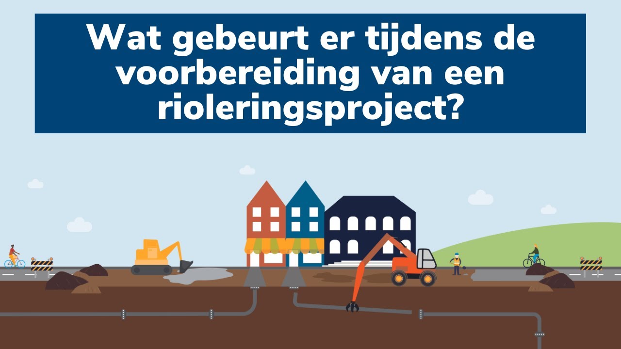 Wat gebeurt er bij de voorbereiding van een rioleringsproject?