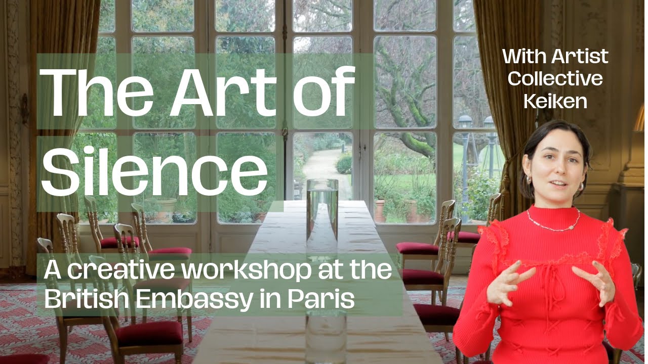 The Art of Silence: A workshop in cultural diplomacy at the British embassy in Paris with Keiken