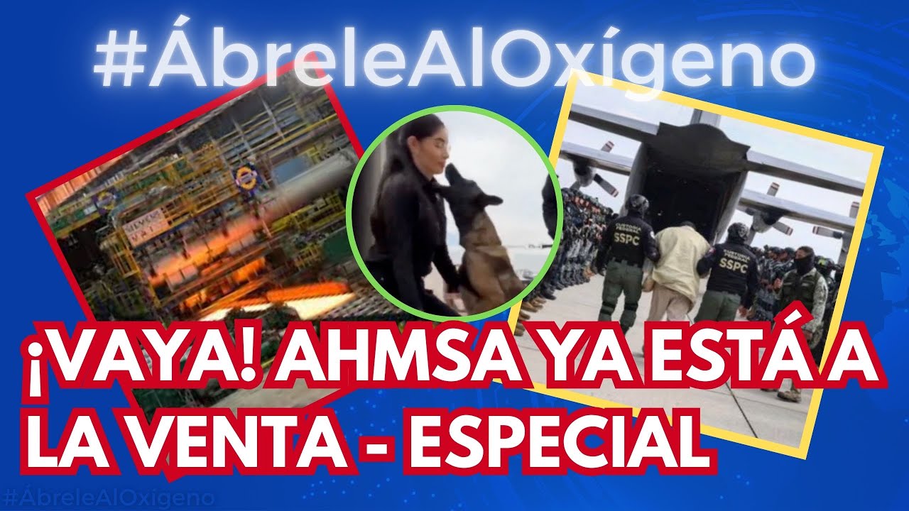 ¡VAYA! AHMSA ESTÁ A LA VENTA - #ÁbreleAlOxígeno 📱