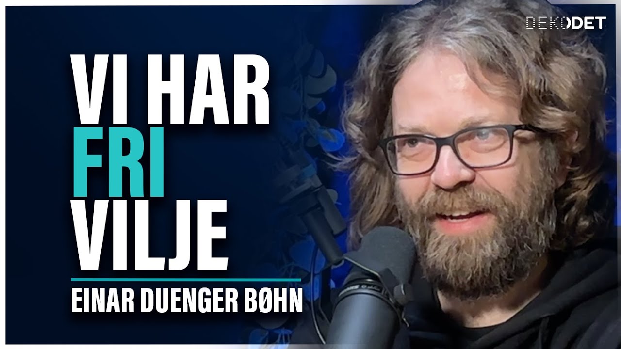 #138 - Bevissthet og fri vilje, med filosof Einar Duenger Bøhn
