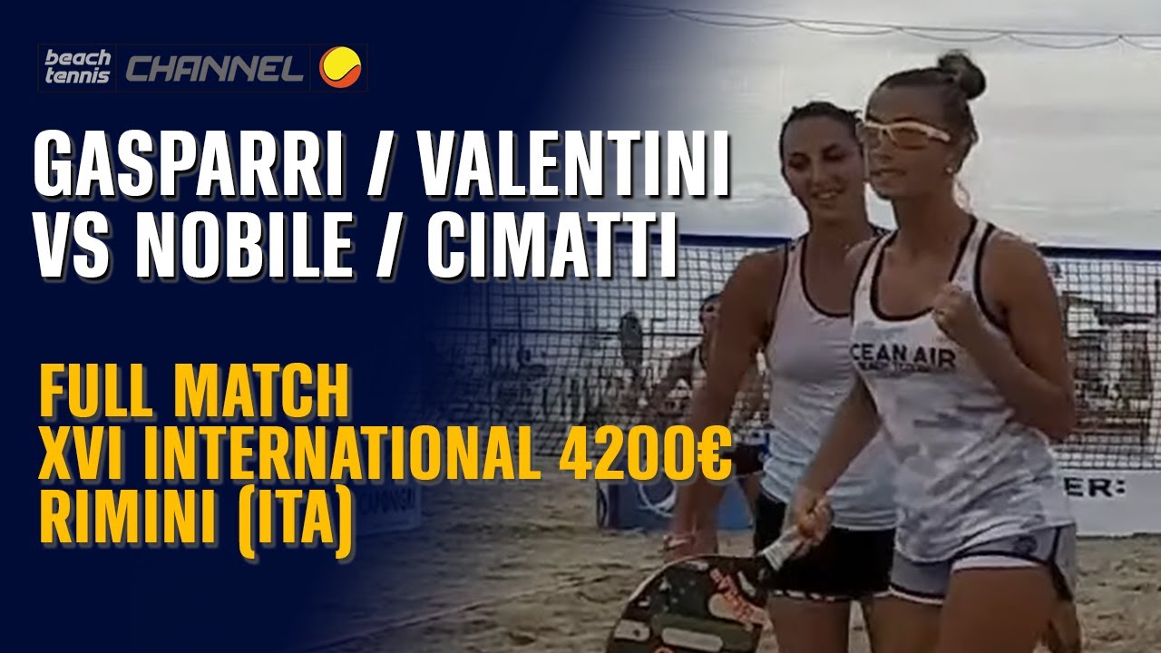 Gasparri/Valentini Vs Cimatti/Nobile | Full Match | XVI INTERNATIONAL 4200€