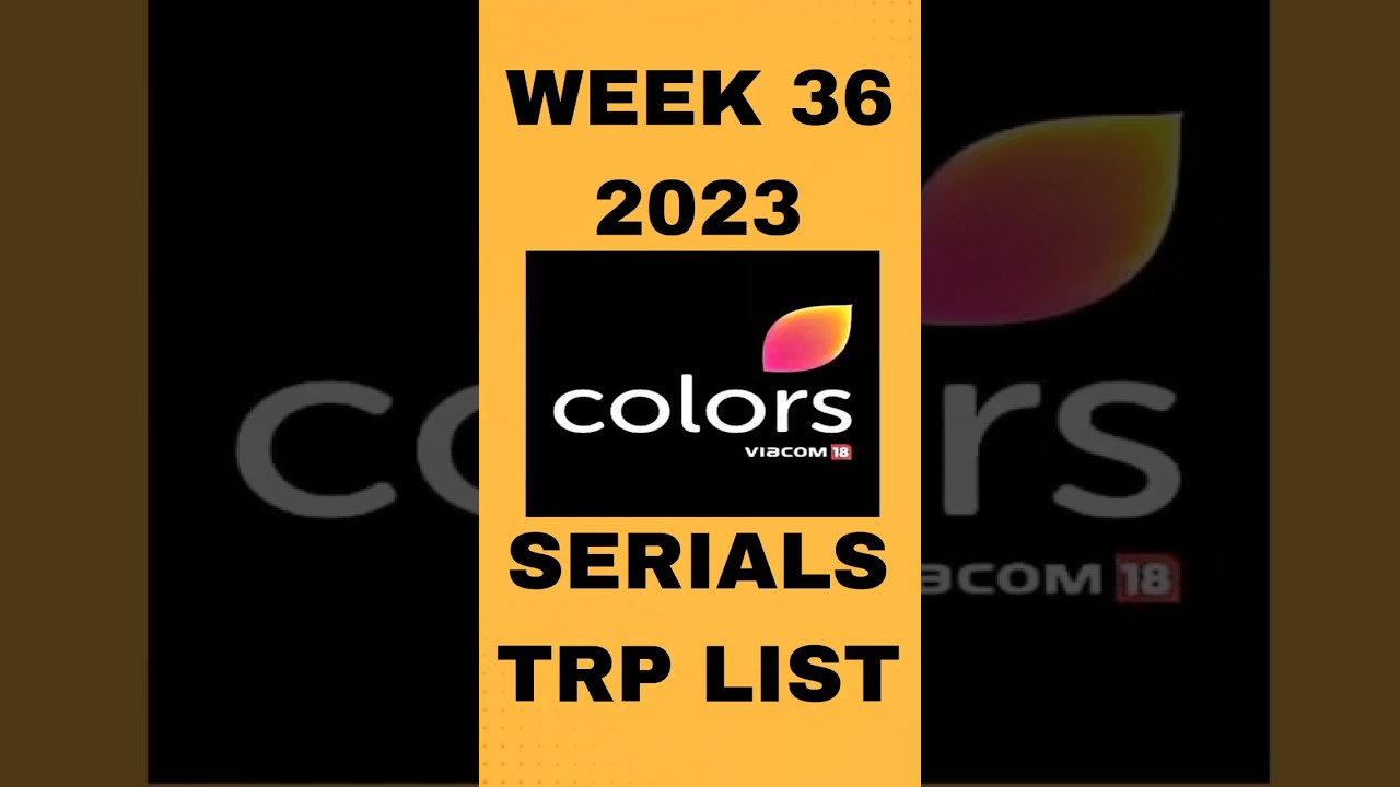 Week 36, 2023 | Colors Tv Serials Trp List #colorstv #colorstvtrp #colorstvserial #trplist #trp