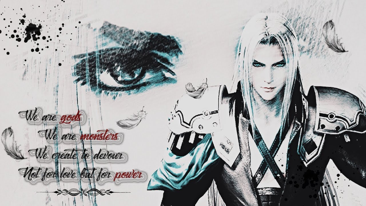 Sephiroth | We are gods, we are monsters