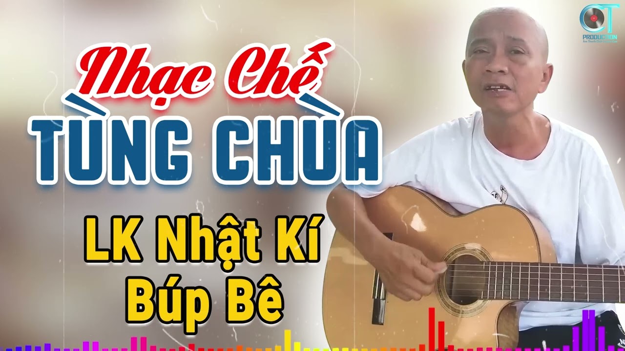 LK Nhạc Chế Tùng Chùa Hay Nhất 2025, LK Nhạc Chế Đỉnh Nhất Hiện Nay - LK Nhật Kí Búp Bê