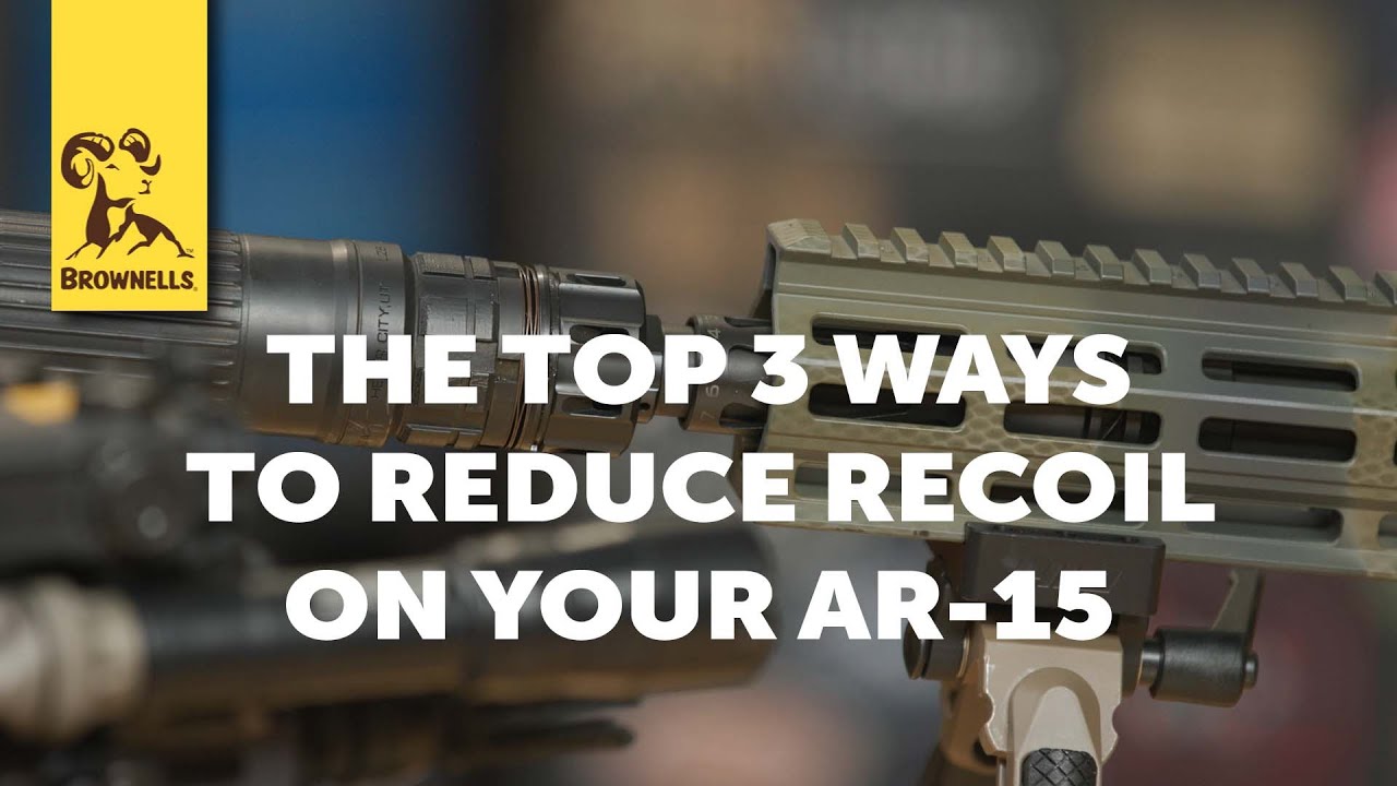 Quick Tip: Top Three Ways To Reduce Recoil On Your AR-15