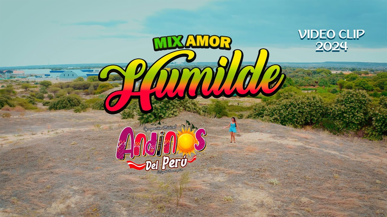 MIX AMOR HUMILDE - ANDINOS DEL PERÚ / Video 2024