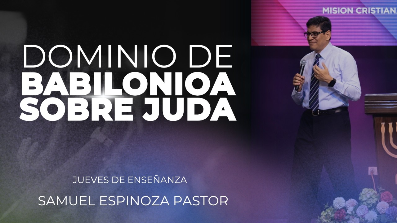 Dominio de Babilonio sobre Judá | Samuel Espinoza