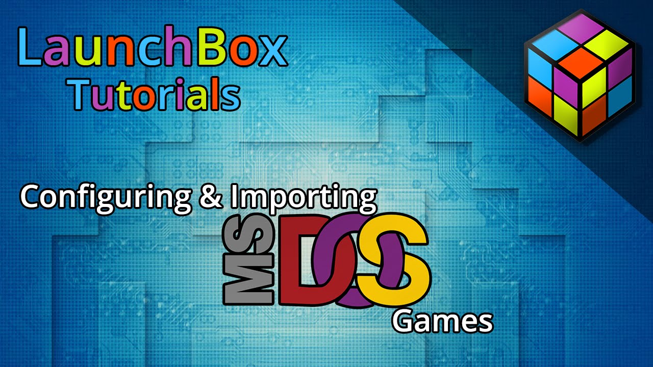 LaunchBox Tutorials - DOSBox Configuration and Imports