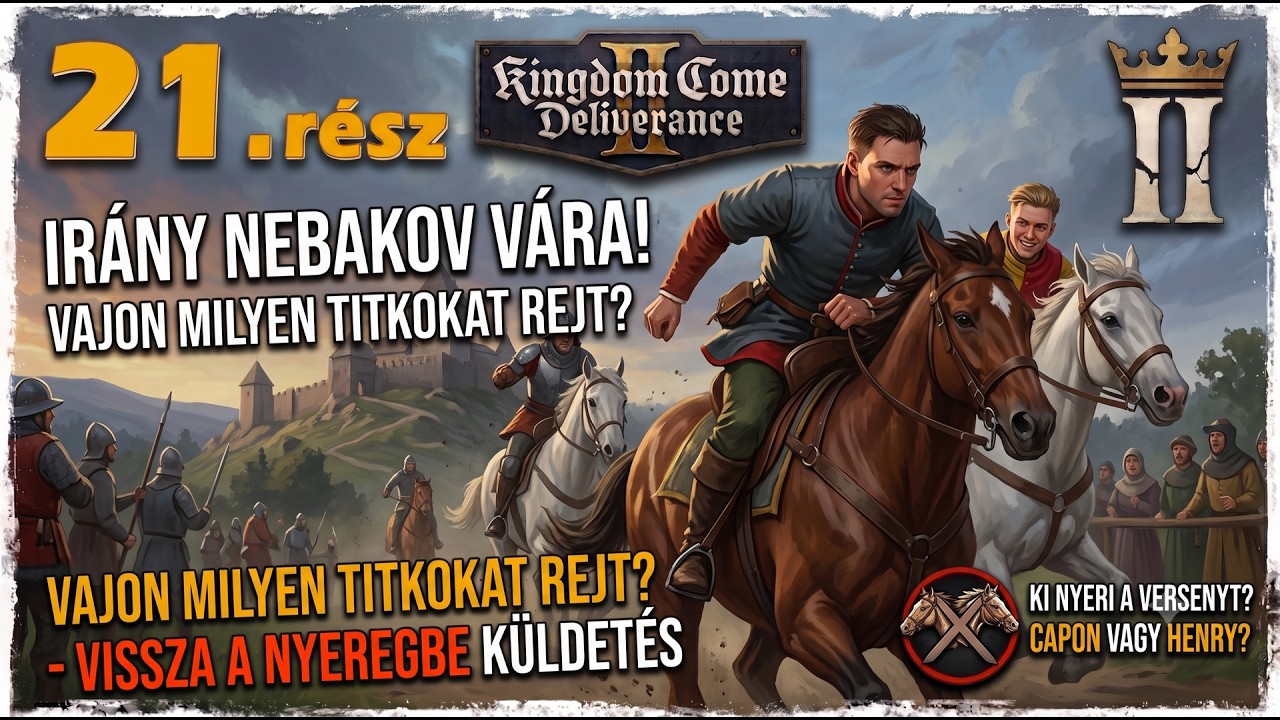 21.rész - Nebakov vár titkai - Kingdom Come Deliverance 2