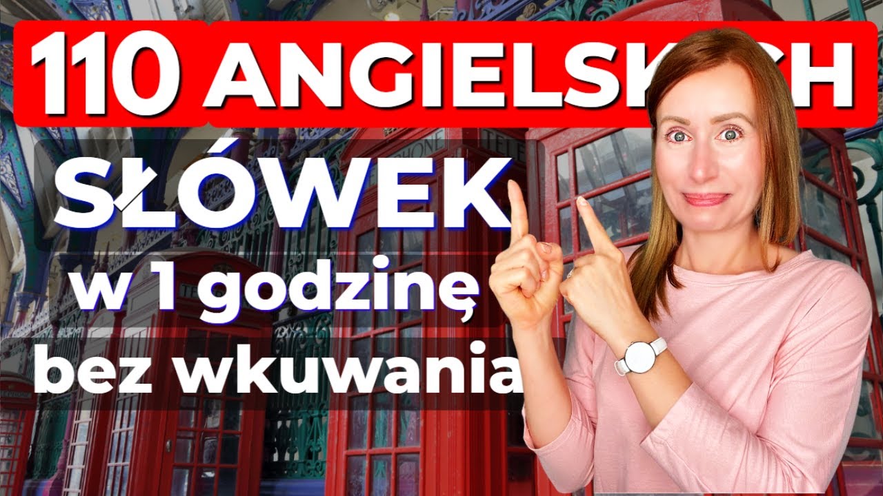 110 ANGIELSKICH SŁÓWEK w 1 godzinę - BEZ WKUWANIA