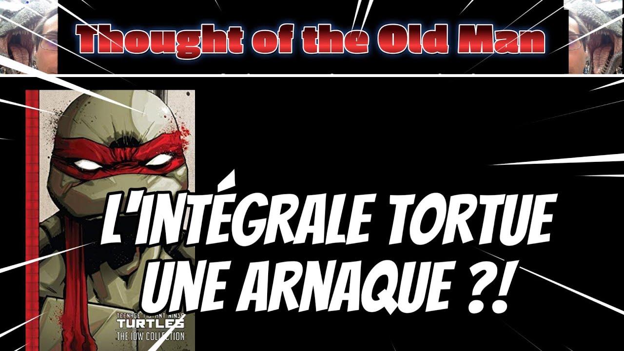 Thoughts of the Old man # 19 : L'intégrale des Tortues, une arnaque ?!