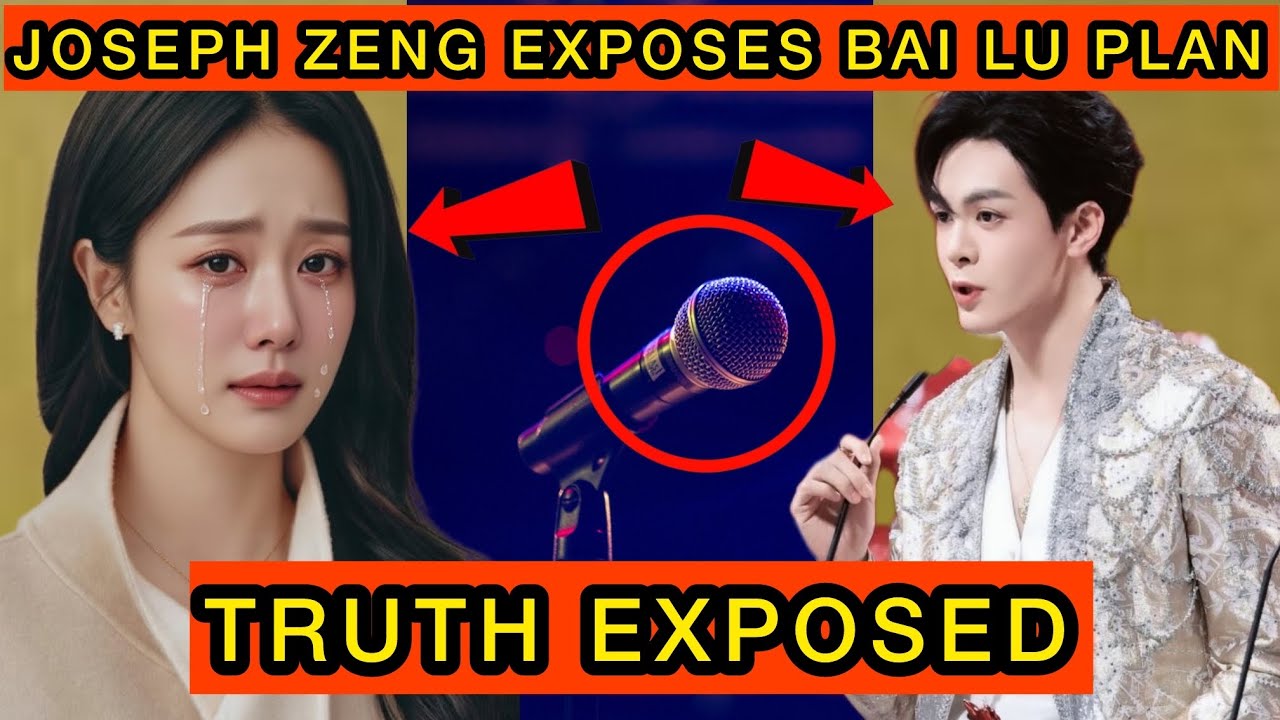 Joseph Zeng Exposes Bai Lu Plan To Use His Name For Fame #bailu #josephzeng