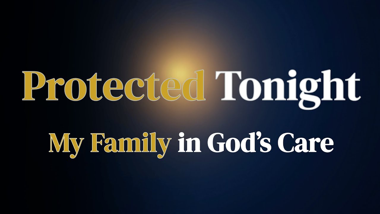 Protection Over My Family Tonight | A Calm Night Prayer for Peace and Rest
